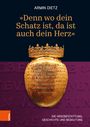 Armin Dietz: 'Denn wo dein Schatz ist, da ist auch dein Herz', Buch