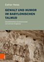 Esther Heiss: Gewalt und Humor im Babylonischen Talmud, Buch