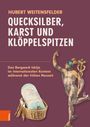 Hubert Weitensfelder: Quecksilber, Karst und Klöppelspitzen, Buch