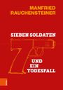 Manfried Rauchensteiner: Sieben Soldaten und ein Todesfall, Buch