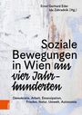 "Soziale Bewegungen in Wien aus vier Jahrhunderten. Demokratie, Arbeit, Emanzipation, Frieden, Natur, Umwelt, Autonomie."