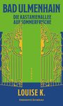 BAD ULMENHAIN; DIE KASTANIENALLEE AUF SOMMERFRISCHE; ROMAN; LOUISE K.; KREMAYR & SCHERIAU; Ornamentale Gestaltung mit Pflanzen.