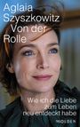 Aglaia Szyszkowitz: Von der Rolle, Buch