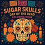 Chris Martin: Sugar Skulls - Day of the Dead Coloring Book, Buch