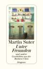 Martin Suter: Unter Freunden, Buch
