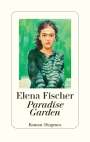 Elena Fischer: Paradise Garden, Buch