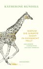Katherine Rundell: Warum die Giraffe nicht in Ohnmacht fällt, Buch