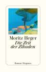 Moritz Heger: Die Zeit der Zikaden, Buch