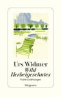 Urs Widmer: Wild Herbeigesehntes, Buch