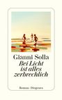 Gianni Solla: Bei Licht ist alles zerbrechlich, Buch