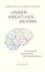 Mario de la Piedra Walter: Unser kreatives Gehirn, Buch
