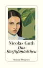 "Nicolas Guth: Das Barfußmädchen. Roman · Diogenes." Illustration: Frau mit dunklem Haar neben großen grünen Blättern.