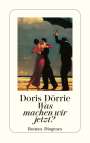 Doris Dörrie: Was machen wir jetzt?, Buch
