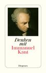 Immanuel Kant: Denken mit Immanuel Kant, Buch