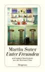 Martin Suter: Unter Freunden, Buch
