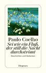 Paulo Coelho: Sei wie ein Fluß, der still die Nacht durchströmt, Buch
