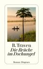 B. Traven: Die Brücke im Dschungel, Buch