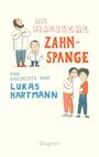 Lukas Hartmann: Die magische Zahnspange, Buch