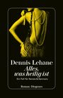 Dennis Lehane: Alles, was heilig ist, Buch