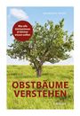 Annekathrin Schmid: Obstbäume verstehen, Buch