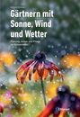 Richard Wymann: Gärtnern mit Sonne, Wind und Wetter, Buch