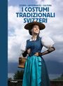 Titel: "I Costumi Tradizionali Svizzeri". Frau in traditioneller Tracht vor Bergkulisse.