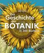 Carolyn Fry: Die Geschichte der Botanik in 300 Büchern, Buch