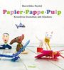 Roswitha Paetel: Papier, Pappe, Pulp, Buch