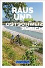 : Kümmerly+Frey Raus und E-Biken Ostschweiz & Zürich - E-Bikeführer, Buch