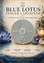 Gregory J Smith: The Blue Lotus Finger Labyrinth, Buch