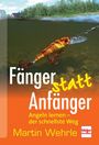 Martin Wehrle: Fänger statt Anfänger, Buch