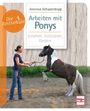 Antonia Schwarzkopf: Arbeiten mit Ponys, Buch