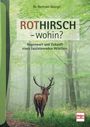 Bertram Georgii: Rothirsch - wohin?, Buch