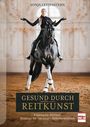 Oben "SONJA LEITENSTERN". Zentral "GESUND DURCH REITKUNST". Unten kleiner "Klassische Dressur, Konzept für ein langes Reitpferdeleben". Frau auf schwarzem Pferd in eleganter Reithalle.