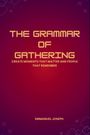 Emmanuel Joseph: The Grammar of Gathering, Create Moments That Matter and People That Remember, Buch