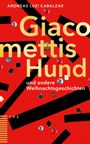 Andreas Luzi Cabalzar: Giacomettis Hund und andere Weihnachtsgeschichten, Buch