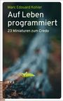 Marc Edouard Kohler: Auf Leben programmiert, Buch