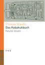 Thomas Staubli: Das Habakukbuch heute lesen, Buch