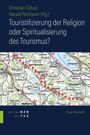 Touristifizierung der Religion oder Spiritualisierung des Tourismus?, Buch