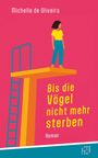 Michelle de Oliveira: Bis die Vögel nicht mehr sterben, Buch