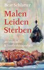 Beat Schlatter: Malen, Leiden, Sterben, Buch