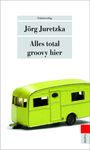 Jörg Juretzka: Alles total groovy hier, Buch