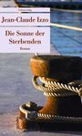 Jean-Claude Izzo: Die Sonne der Sterbenden, Buch