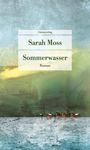 Sarah Moss: Sommerwasser, Buch