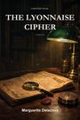 Ein altes Buch, Lupe, und Kompass unter einer grünen Schreibtischlampe; Titel: "THE LYONNAISE CIPHER" von Marguerite Delacroix.