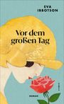 "Vor dem großen Tag" von Eva Ibbotson. Illustration: Frau im gelben Hut mit roter Rose.