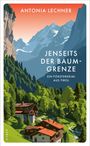 Antonia Lechner: Jenseits der Baumgrenze, Buch