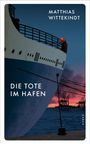 Matthias Wittekindt: Die Tote im Hafen, Buch