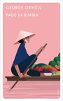 Text: "GEORGE ORWELL TAGE IN BURMA". Illustration: Eine Person mit Hut paddelt ein Boot, beladen mit buntem Obst.