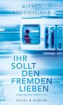 Alfred Bodenheimer: Ihr sollt den Fremden lieben, Buch